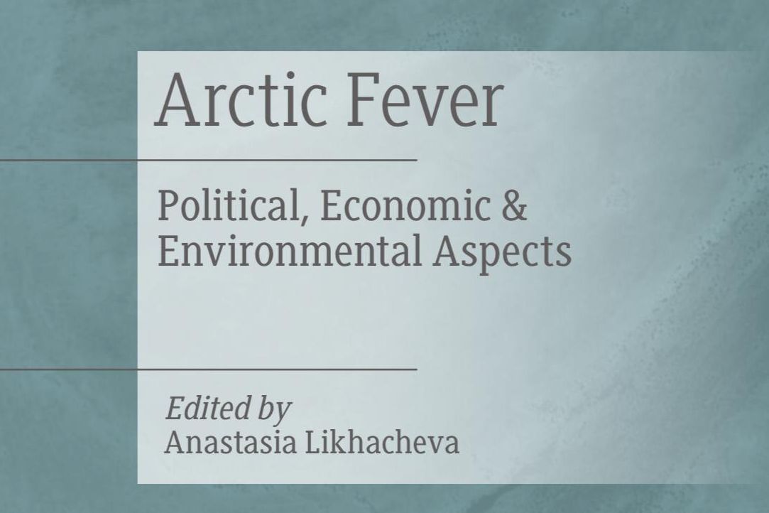 Вышла книга на английском языке под редакцией А.Б. Лихачевой: Arctic Fever. Political, Economic & Environmental Aspects